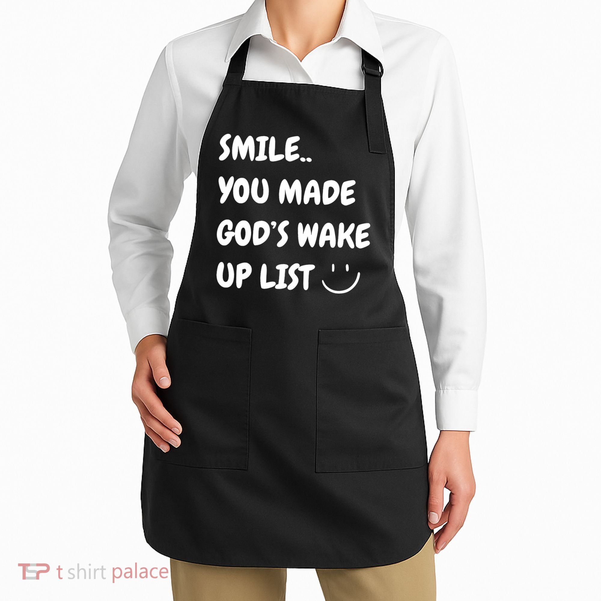Smile You Made GodS Wake Up List Christian Apron
