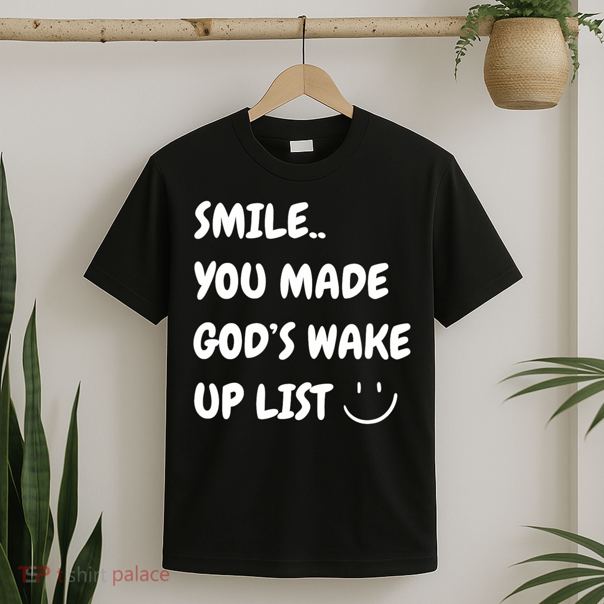 Smile You Made GodS Wake Up List Christian T-Shirt