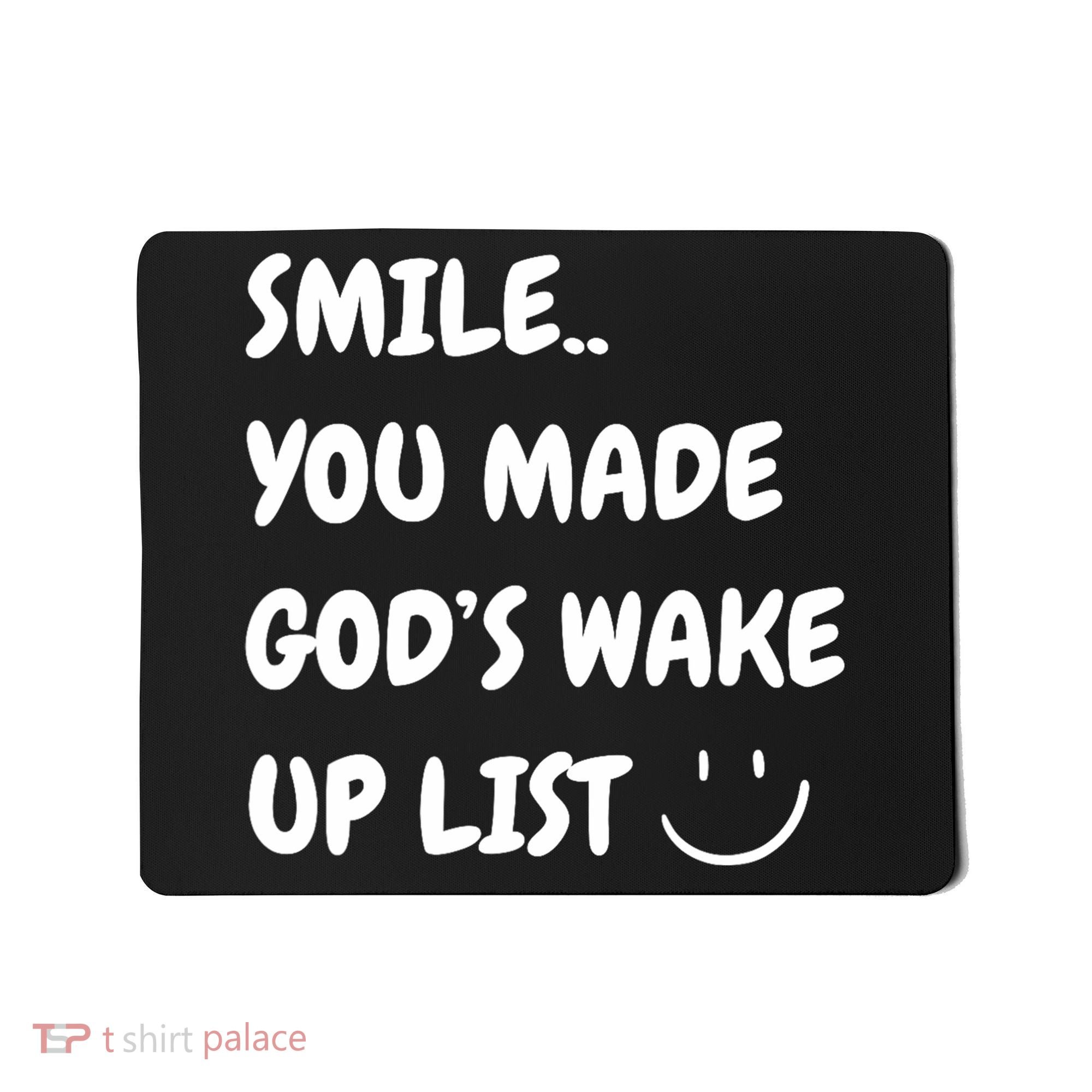 Smile You Made GodS Wake Up List Christian Mousepad