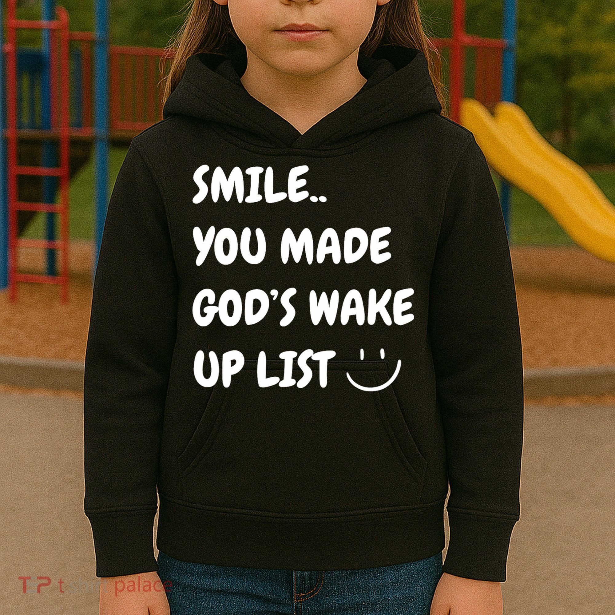 Smile You Made GodS Wake Up List Christian Kids Hoodie