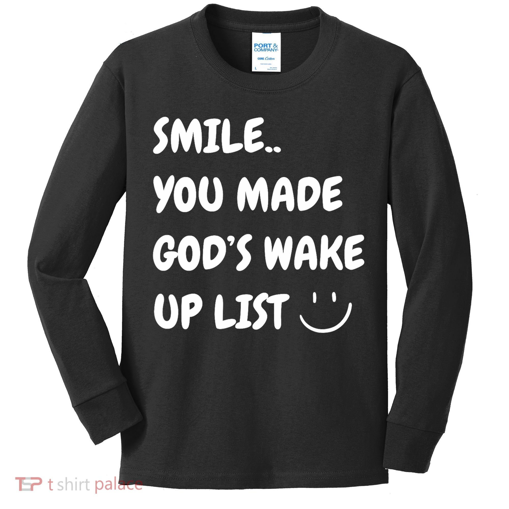 Smile You Made GodS Wake Up List Christian Kids Long Sleeve Shirt