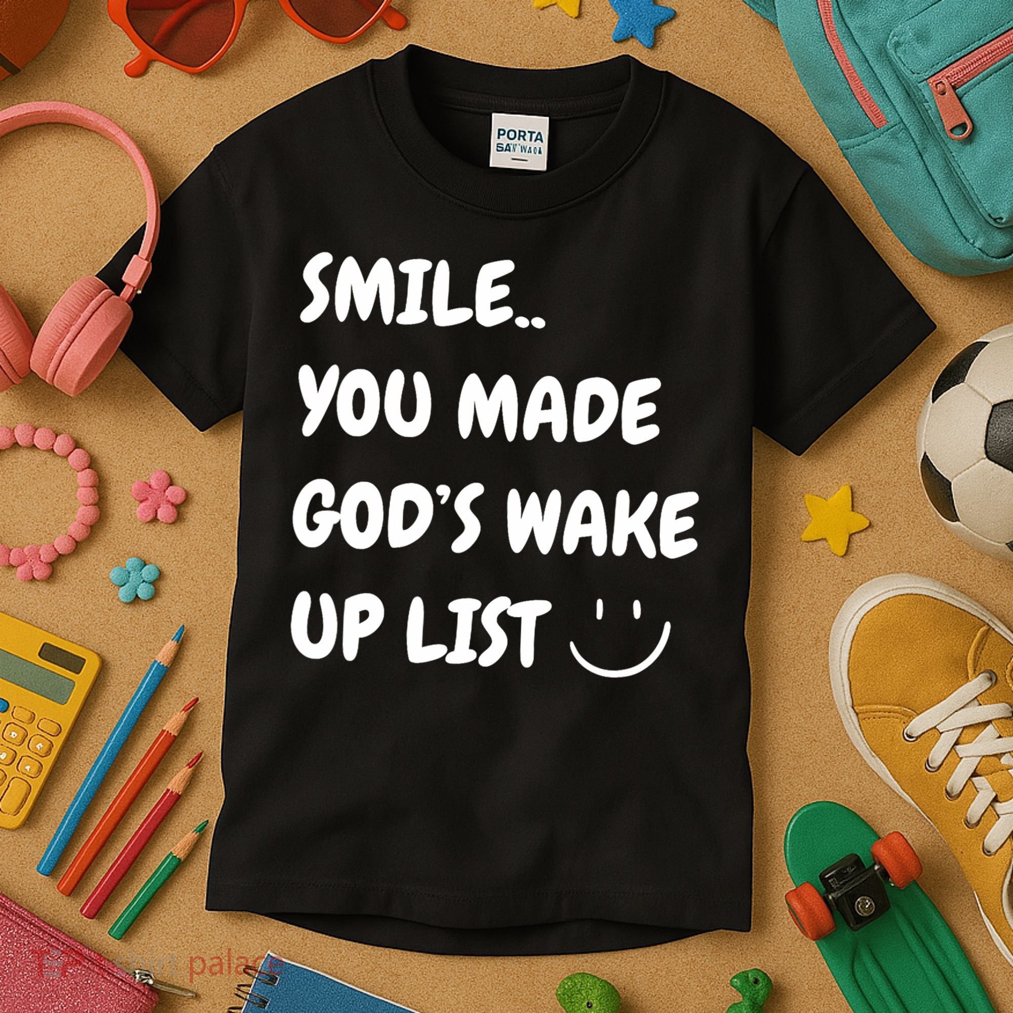 Smile You Made GodS Wake Up List Christian Kids T-Shirt