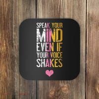 Speak Your Mind Even If Your Voice Shakes Rbg Coaster thumb 0