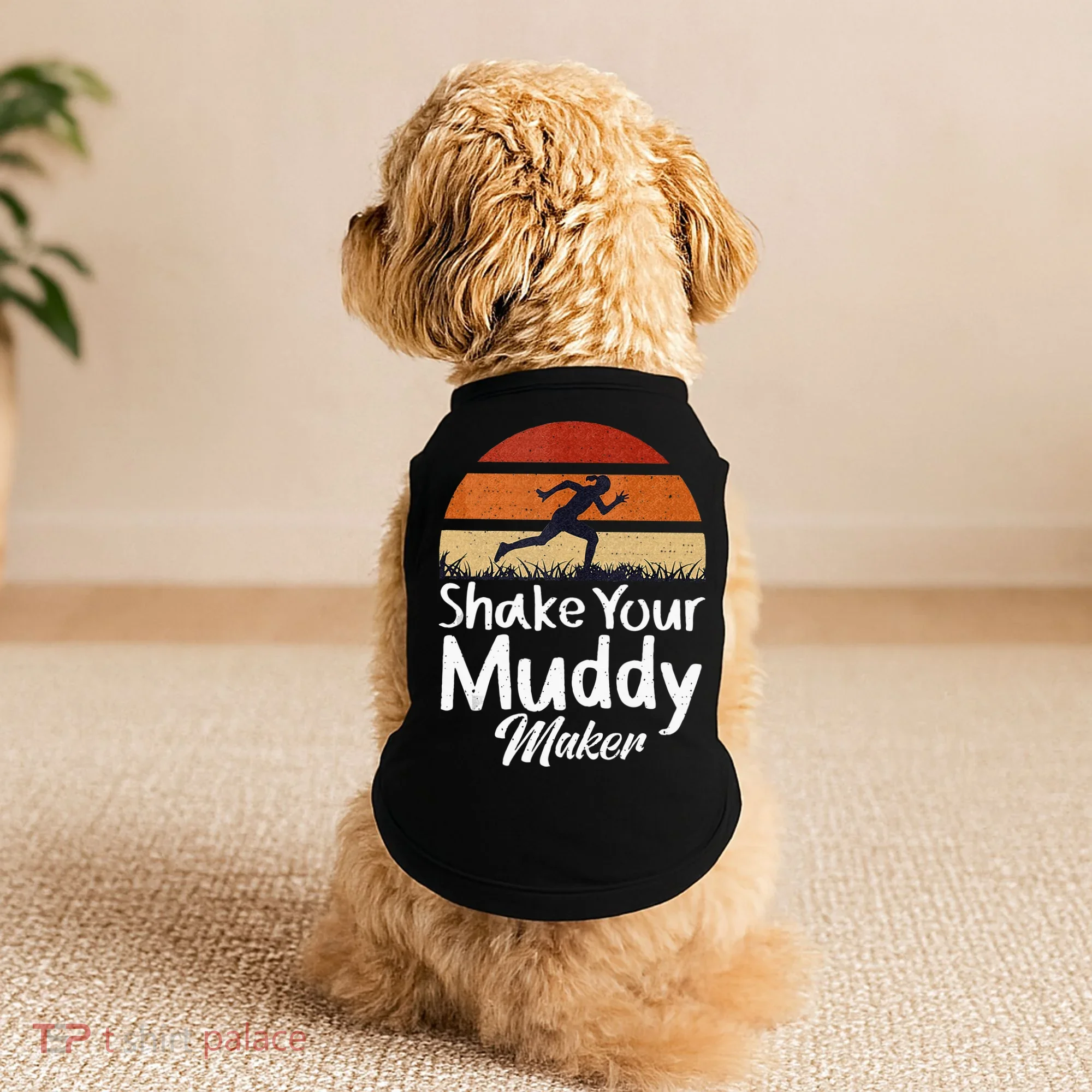 Shake Your Muddy Maker Mud Running Doggie Tank