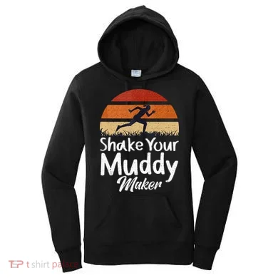 Shake Your Muddy Maker Mud Running Women's Hoodie