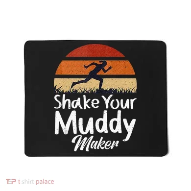 Shake Your Muddy Maker Mud Running Mousepad