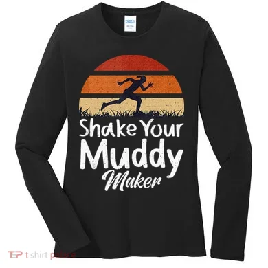Shake Your Muddy Maker Mud Running Women's Long Sleeve Shirt