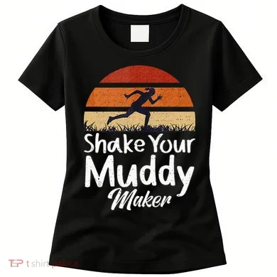 Shake Your Muddy Maker Mud Running Women's T-Shirt