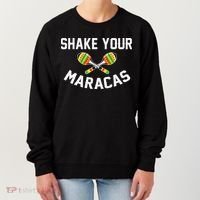 Shake Your Maracas Cinco De Mayo Party Gift Funny Women's Sweatshirt thumb 0
