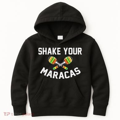 Shake Your Maracas Cinco De Mayo Party Gift Funny Kids Hoodie