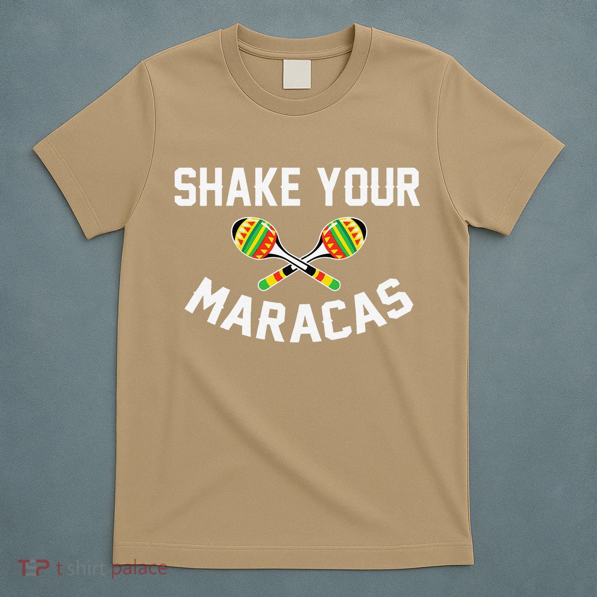 Shake Your Maracas Cinco De Mayo Party Gift Funny T-Shirt