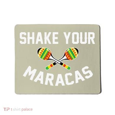 Shake Your Maracas Cinco De Mayo Party Gift Funny Mousepad