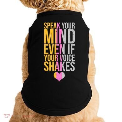 Speak Your Mind Even If Your Voice Shakes Doggie Tank