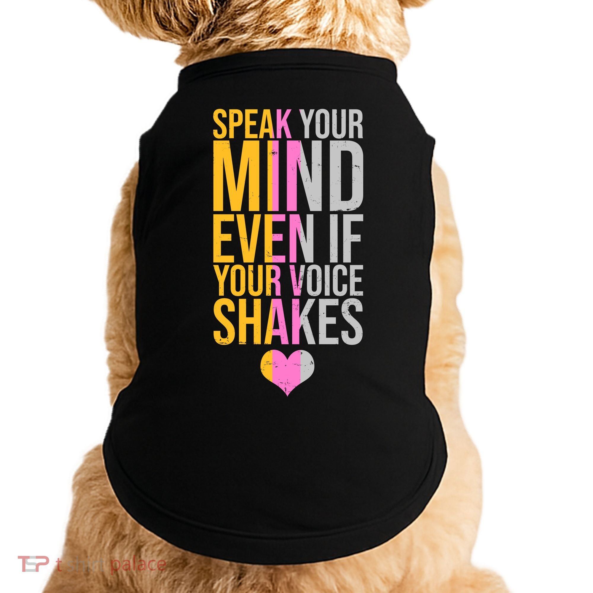 Speak Your Mind Even If Your Voice Shakes Doggie Tank