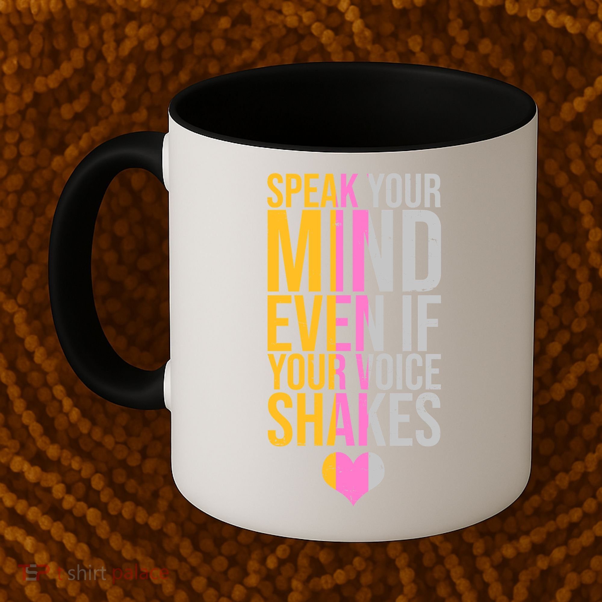 Speak Your Mind Even If Your Voice Shakes Coffee Mug