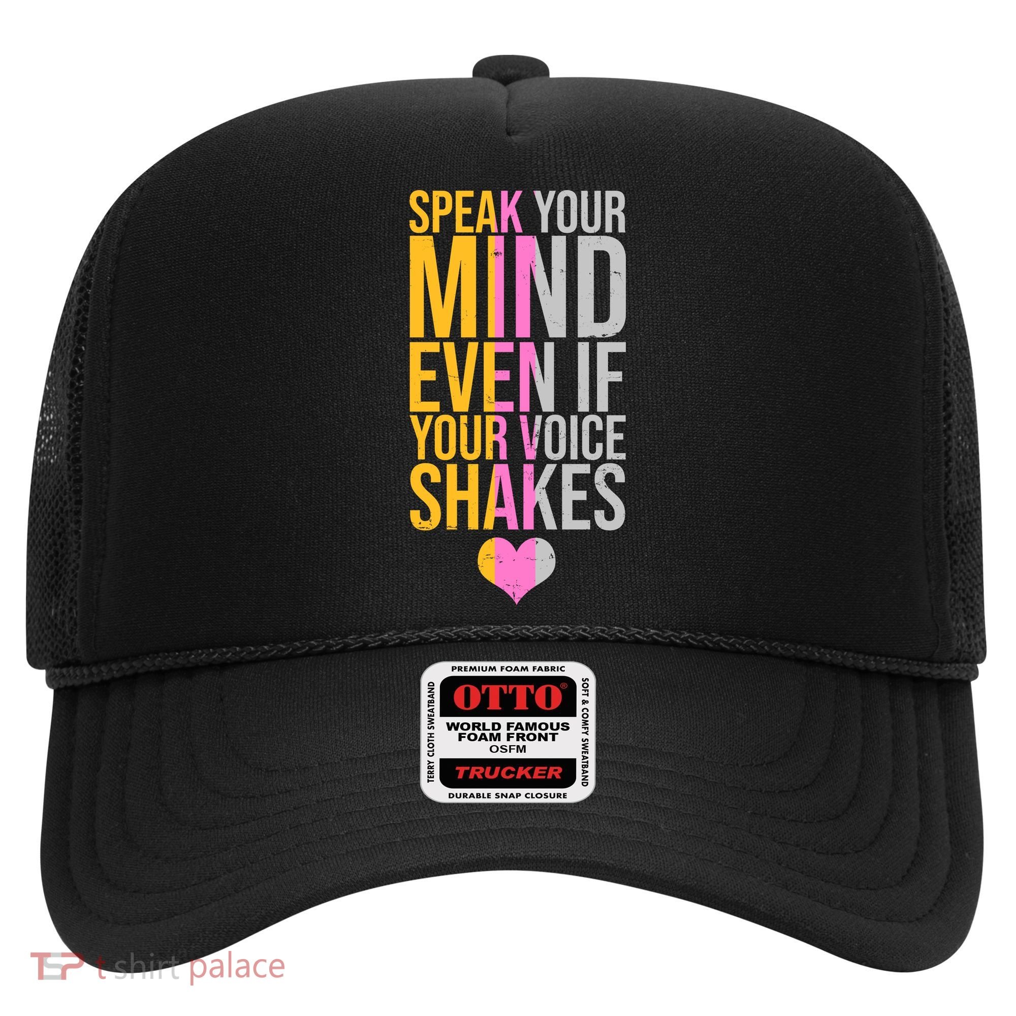 Speak Your Mind Even If Your Voice Shakes Hat
