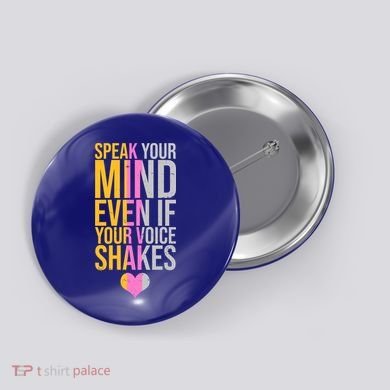 Speak Your Mind Even If Your Voice Shakes Button