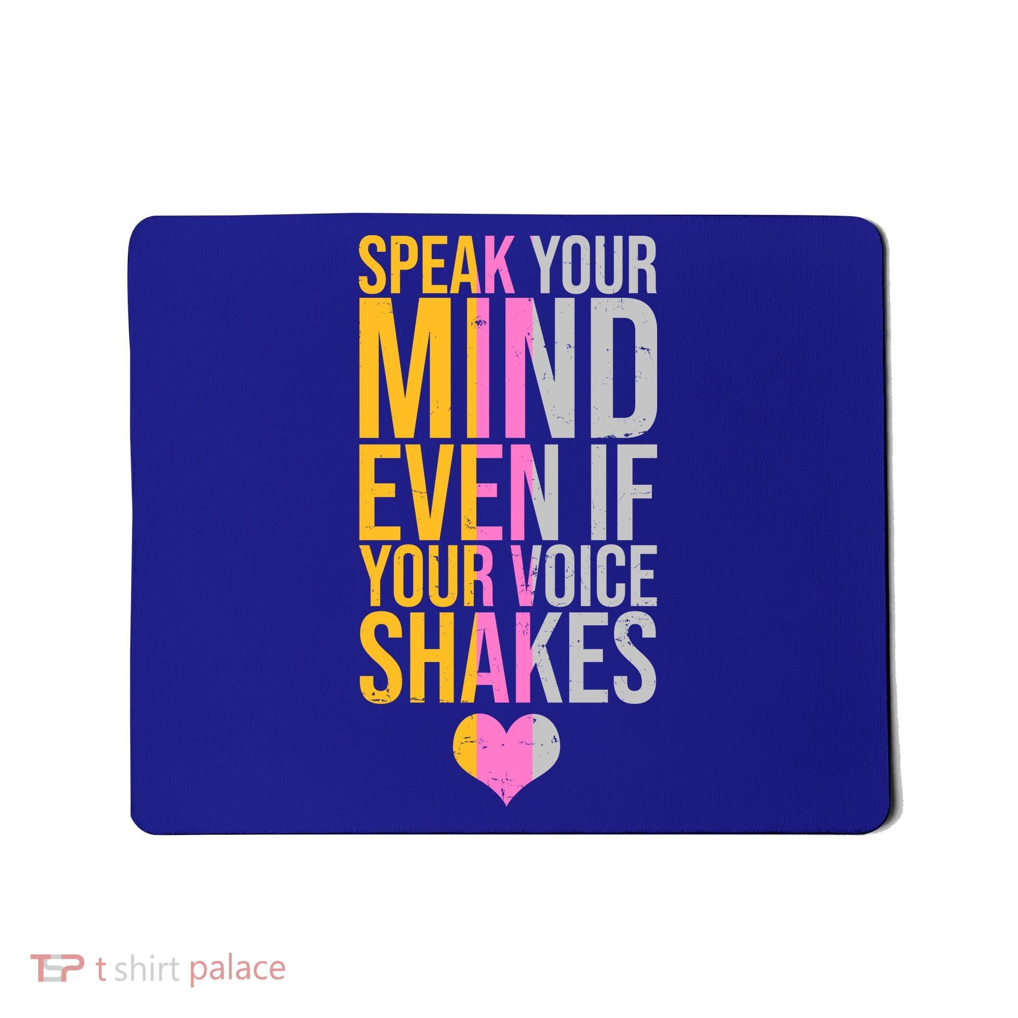 Speak Your Mind Even If Your Voice Shakes Mousepad