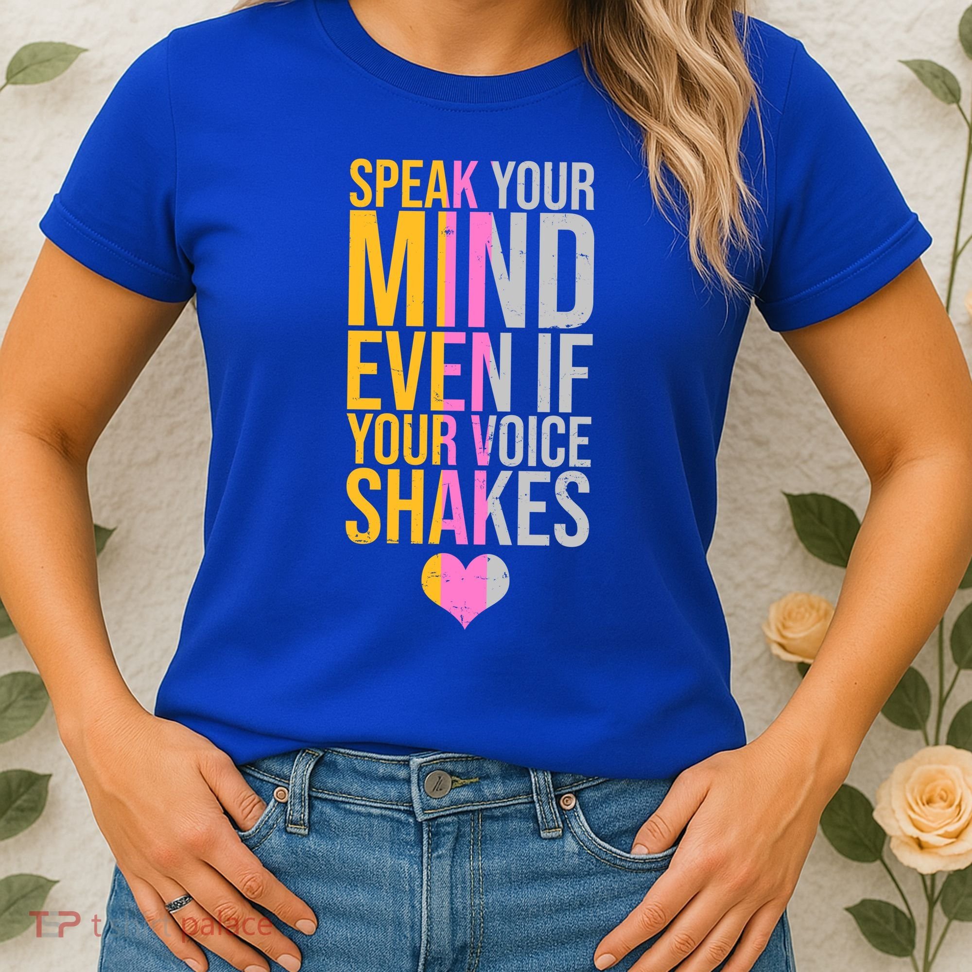 Speak Your Mind Even If Your Voice Shakes Women's T-Shirt