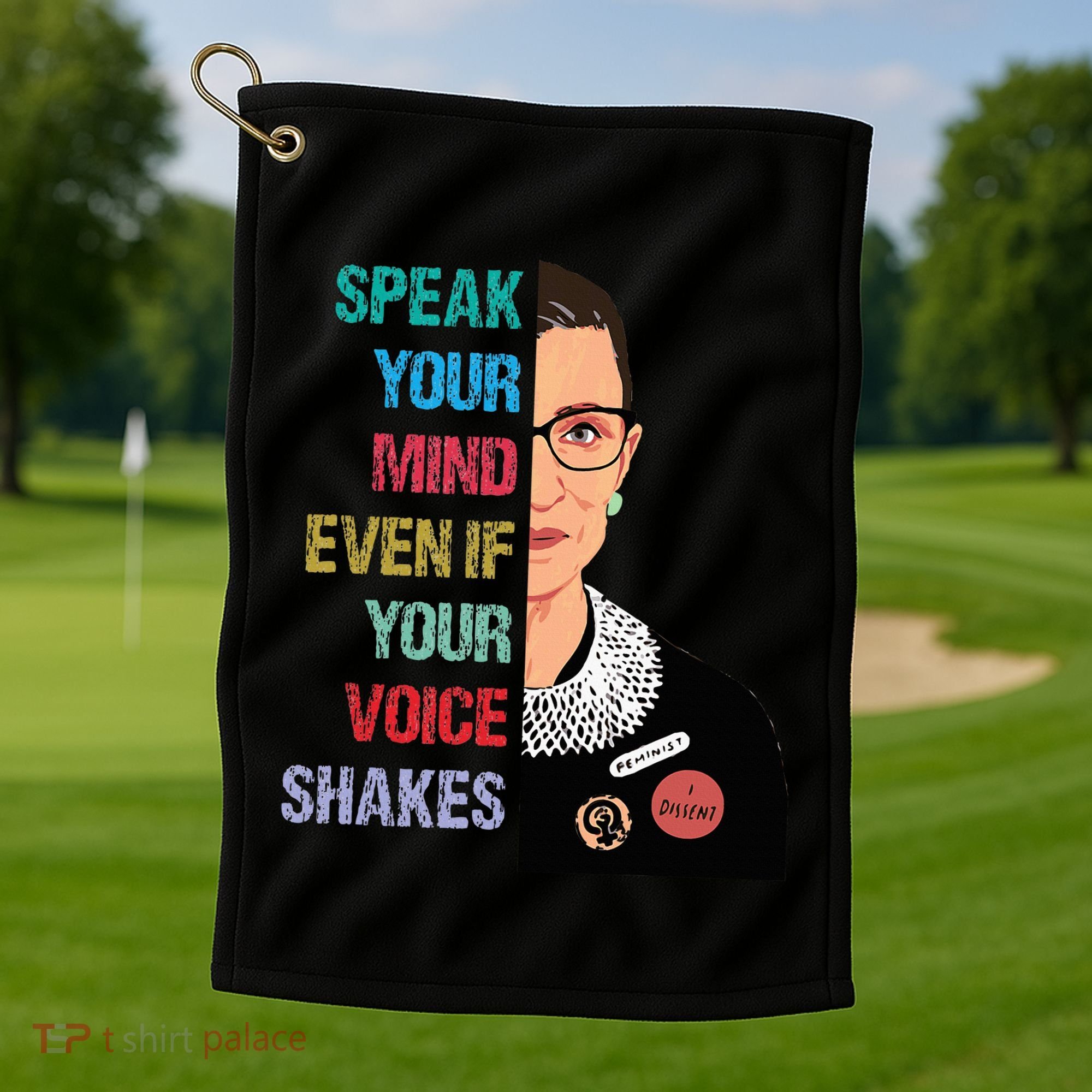 Speak Your Mind Even If Your Voice Shakes Feminist Golf Towel
