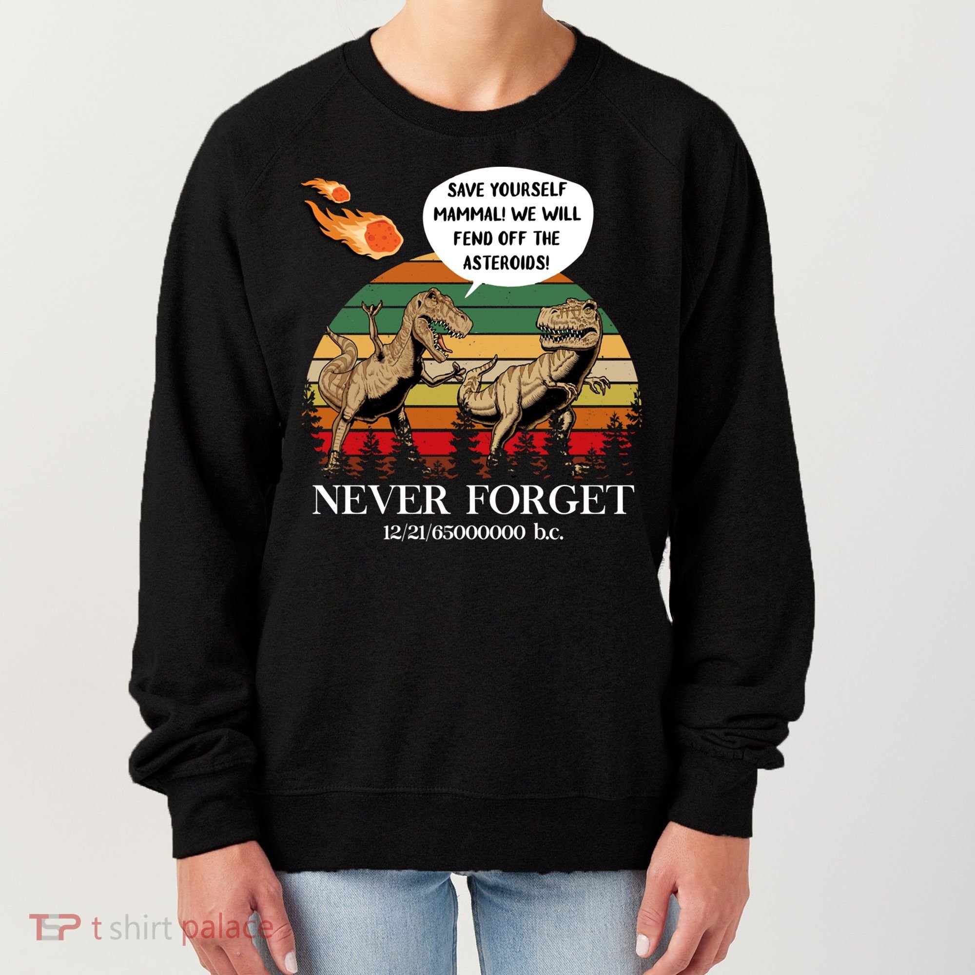 Save Yourself Mammal We Will Fend Off The Asteroids Gift Women's Sweatshirt