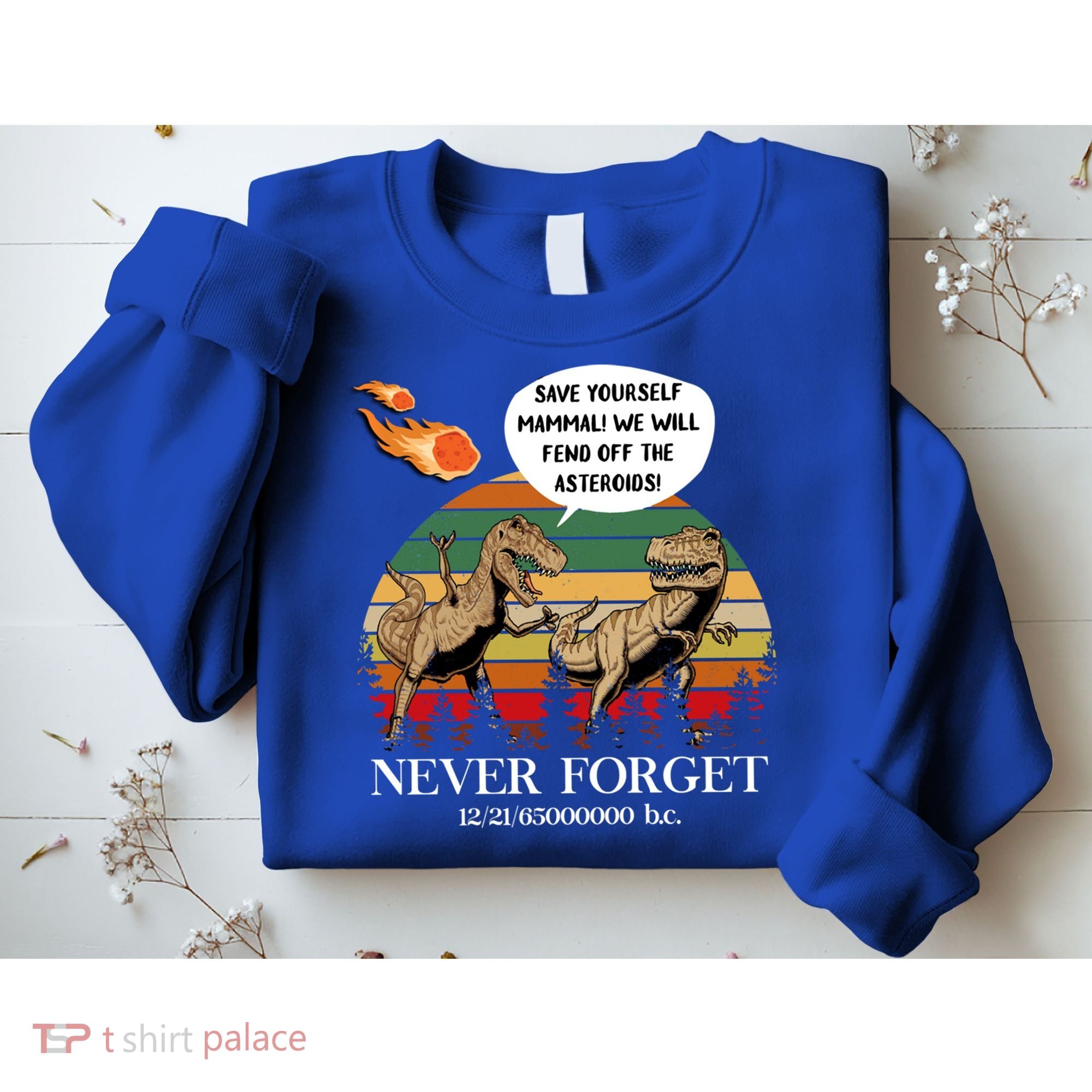 Save Yourself Mammal We Will Fend Off The Asteroids Gift Sweatshirt