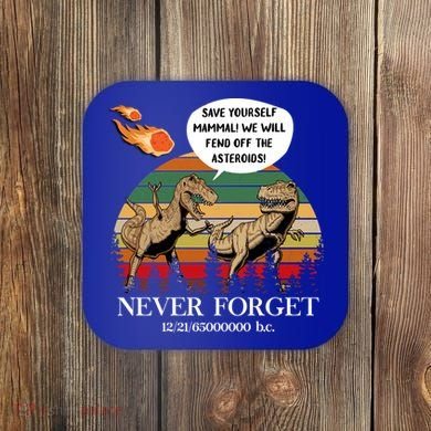 Save Yourself Mammal We Will Fend Off The Asteroids Gift Coaster
