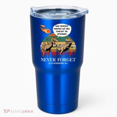 Save Yourself Mammal We Will Fend Off The Asteroids Gift Tumbler