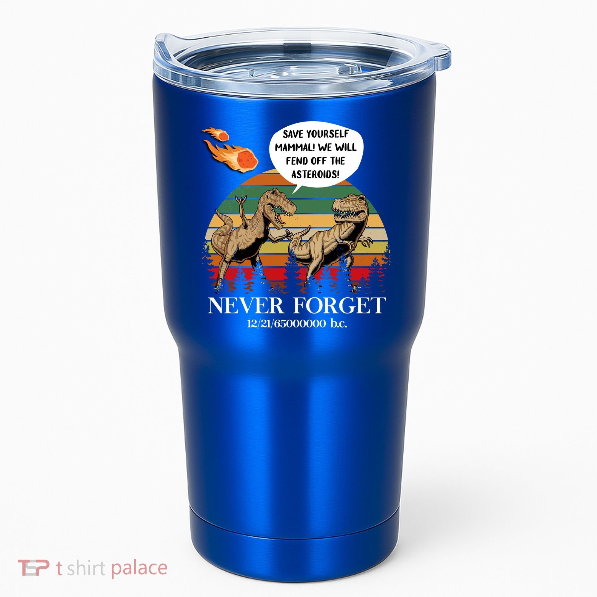 Save Yourself Mammal We Will Fend Off The Asteroids Gift Tumbler