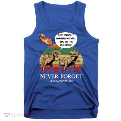 Save Yourself Mammal We Will Fend Off The Asteroids Gift Tank Top