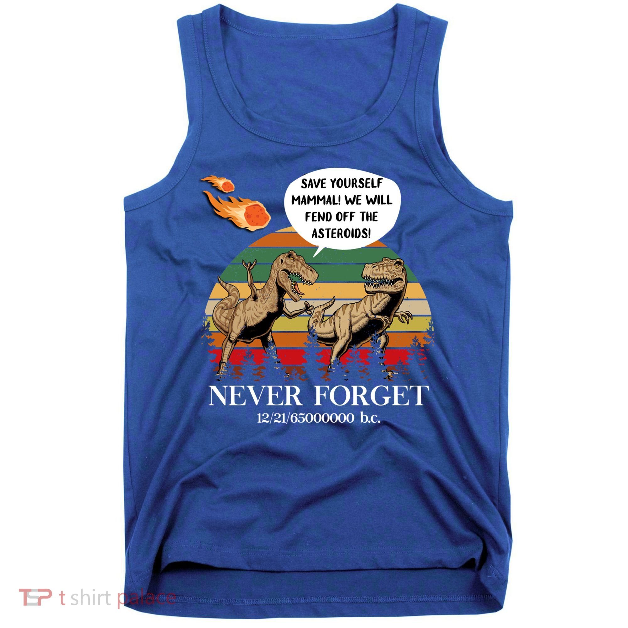 Save Yourself Mammal We Will Fend Off The Asteroids Gift Tank Top