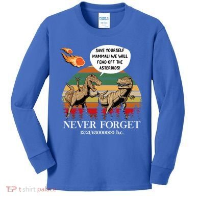 Save Yourself Mammal We Will Fend Off The Asteroids Gift Kids Long Sleeve Shirt