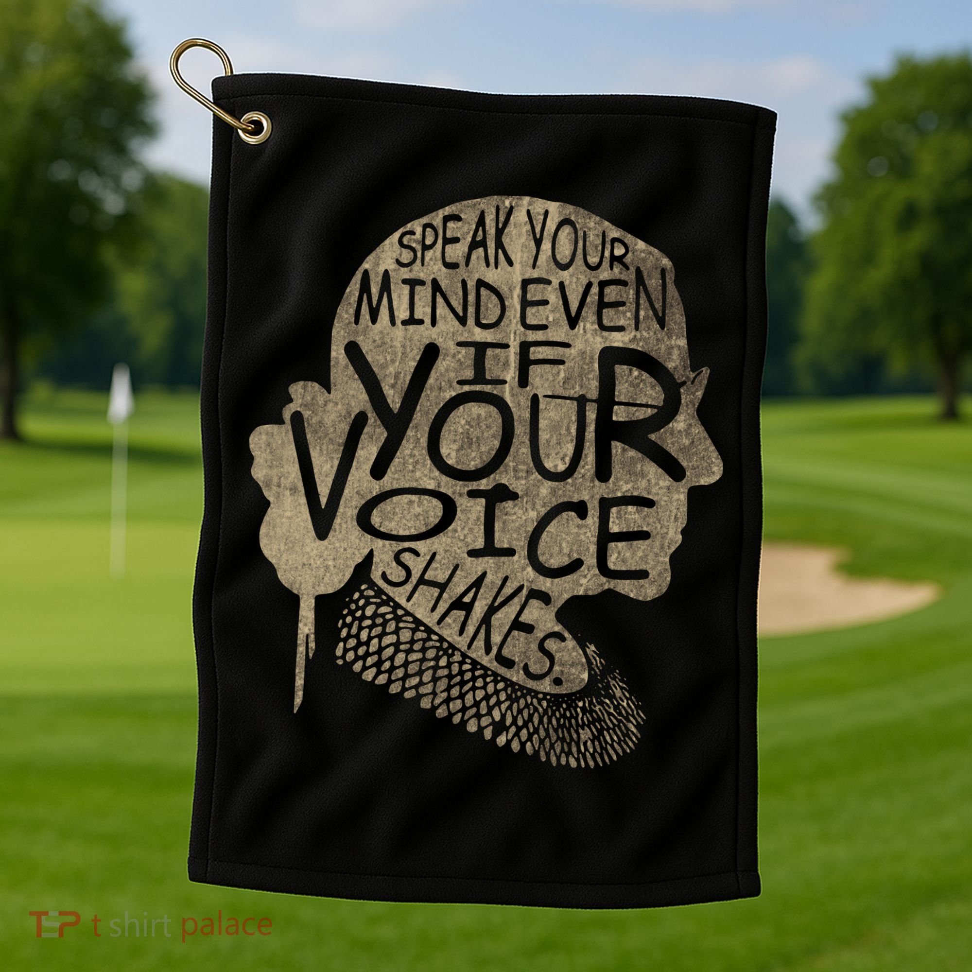 Speak Your Mind Even If Your Voice Shake Golf Towel