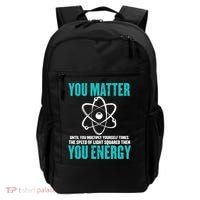 Science You Matter You Energy Funny Physicist Physics Lover Gift Backpack thumb 0