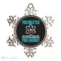Science You Matter You Energy Funny Physicist Physics Lover Gift Ornament thumb 0