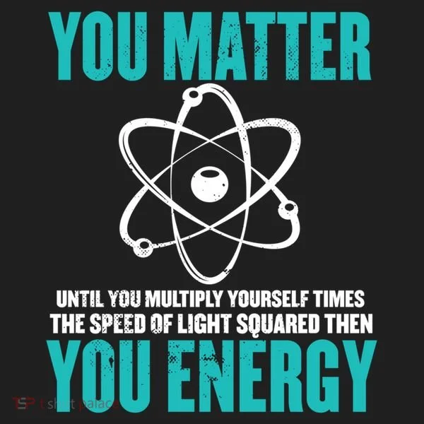 Science You Matter You Energy Funny Physicist Physics Lover Gift Hat