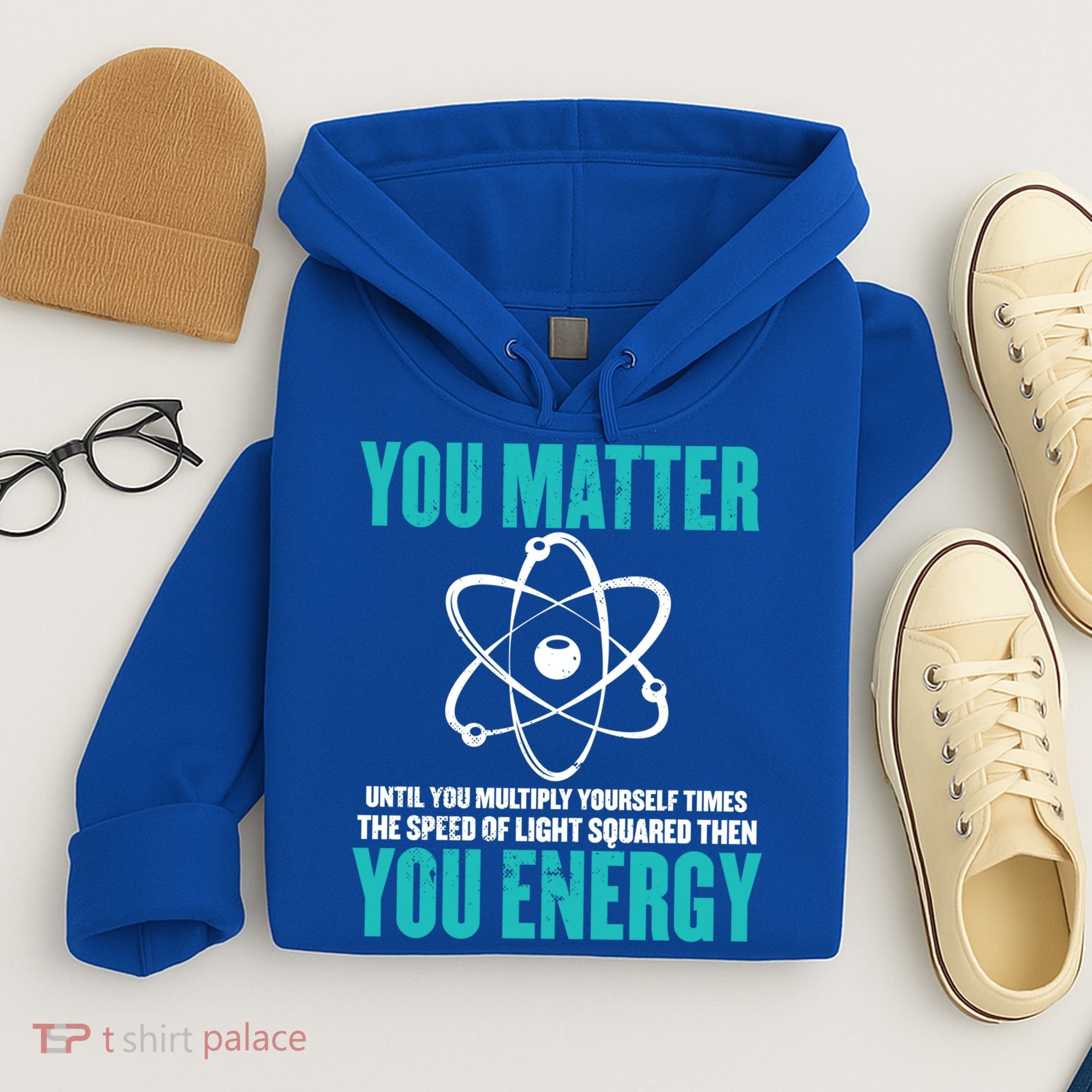 Science You Matter You Energy Funny Physicist Physics Lover Gift Hoodie