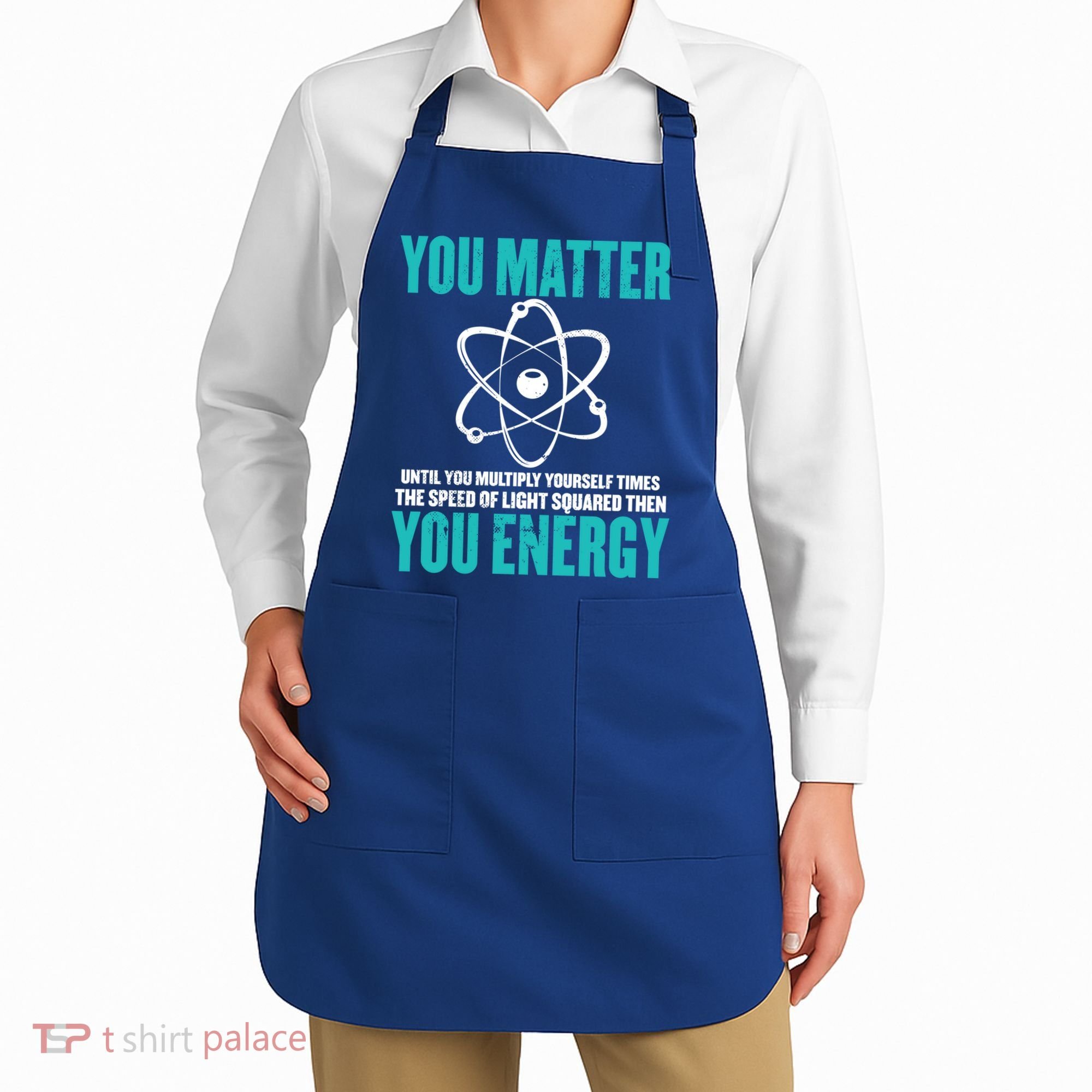 Science You Matter You Energy Funny Physicist Physics Lover Gift Apron