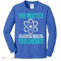Science You Matter You Energy Funny Physicist Physics Lover Gift Kids Long Sleeve Shirt thumb 0