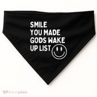 Smile You Made GodS Wake Up List | Positively Saying USA-Made Doggie Bandana thumb 0