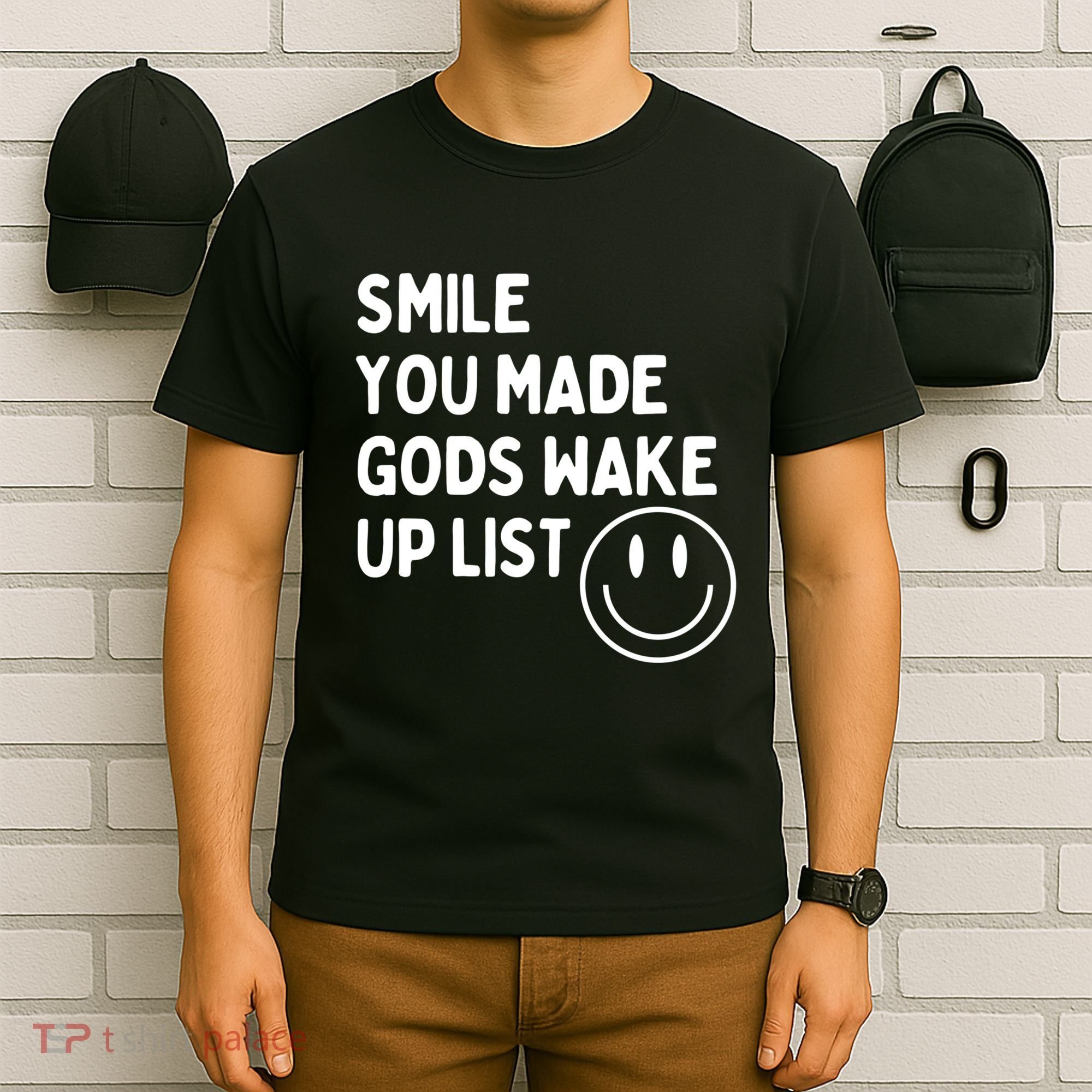 Smile You Made GodS Wake Up List | Positively Saying T-Shirt