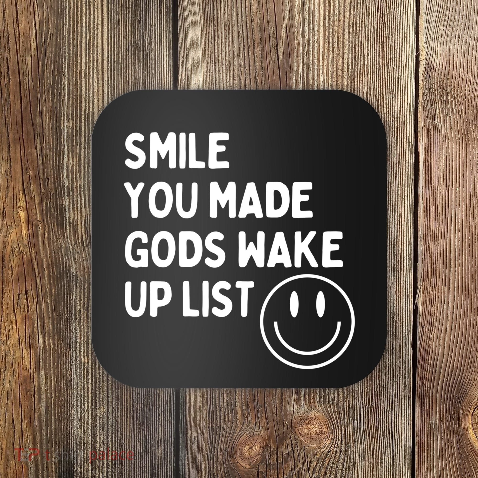 Smile You Made GodS Wake Up List | Positively Saying Coaster