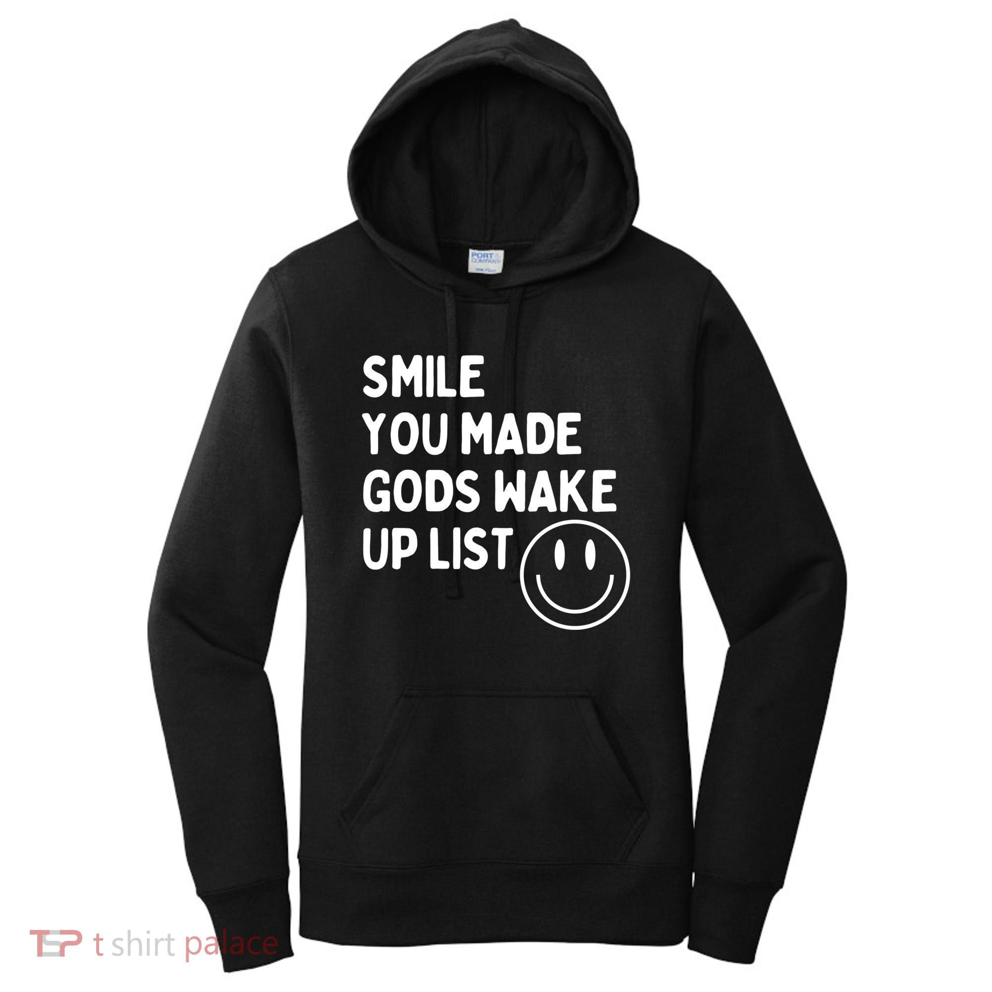 Smile You Made GodS Wake Up List | Positively Saying Women's Hoodie