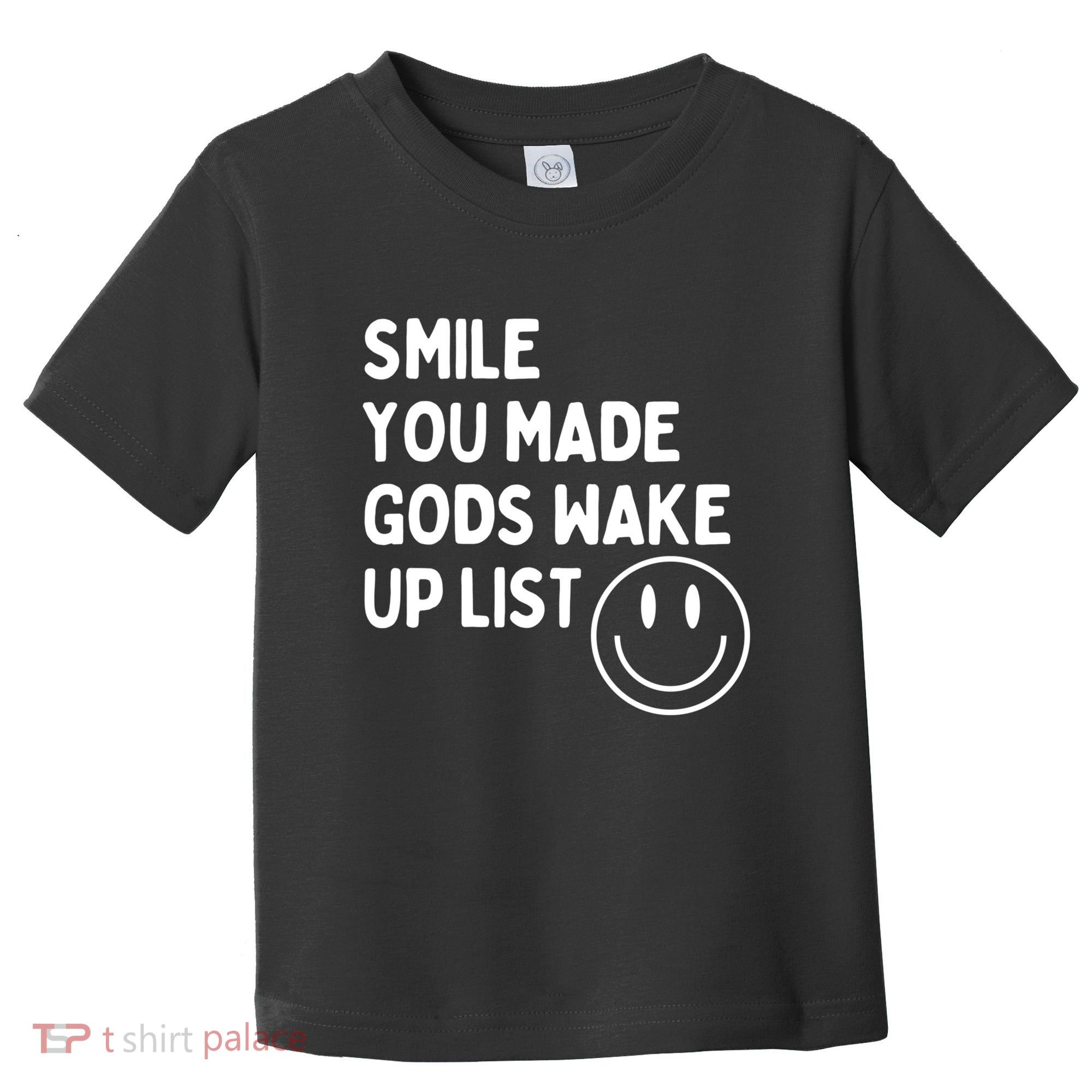 Smile You Made GodS Wake Up List | Positively Saying Toddler T-Shirt