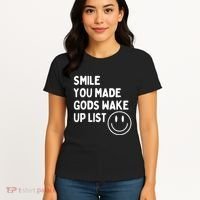 Smile You Made GodS Wake Up List | Positively Saying Women's T-Shirt thumb 4