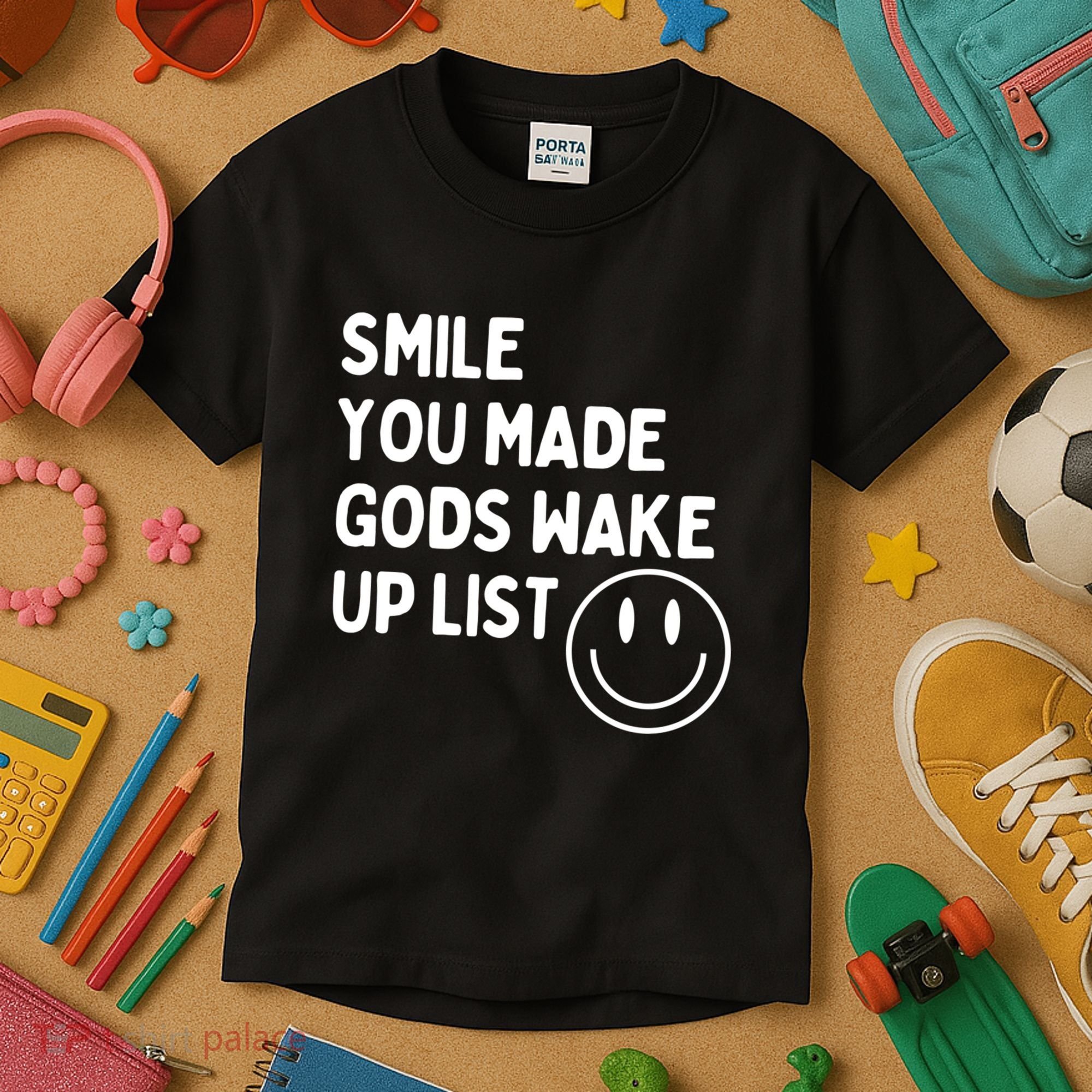 Smile You Made GodS Wake Up List | Positively Saying Kids T-Shirt
