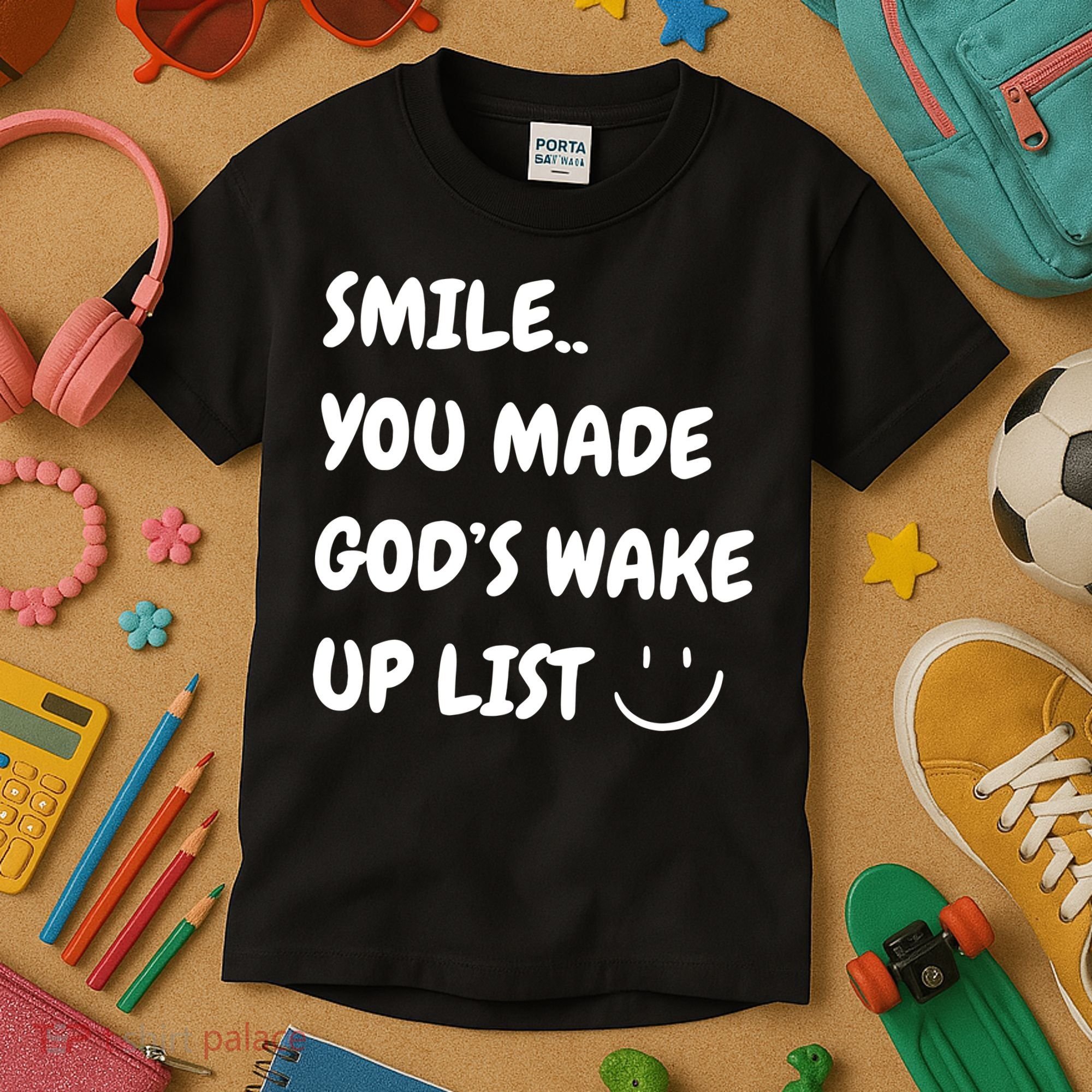 Smile You Made GodS Wake Up List Christian Jesus Apparel Kids T-Shirt