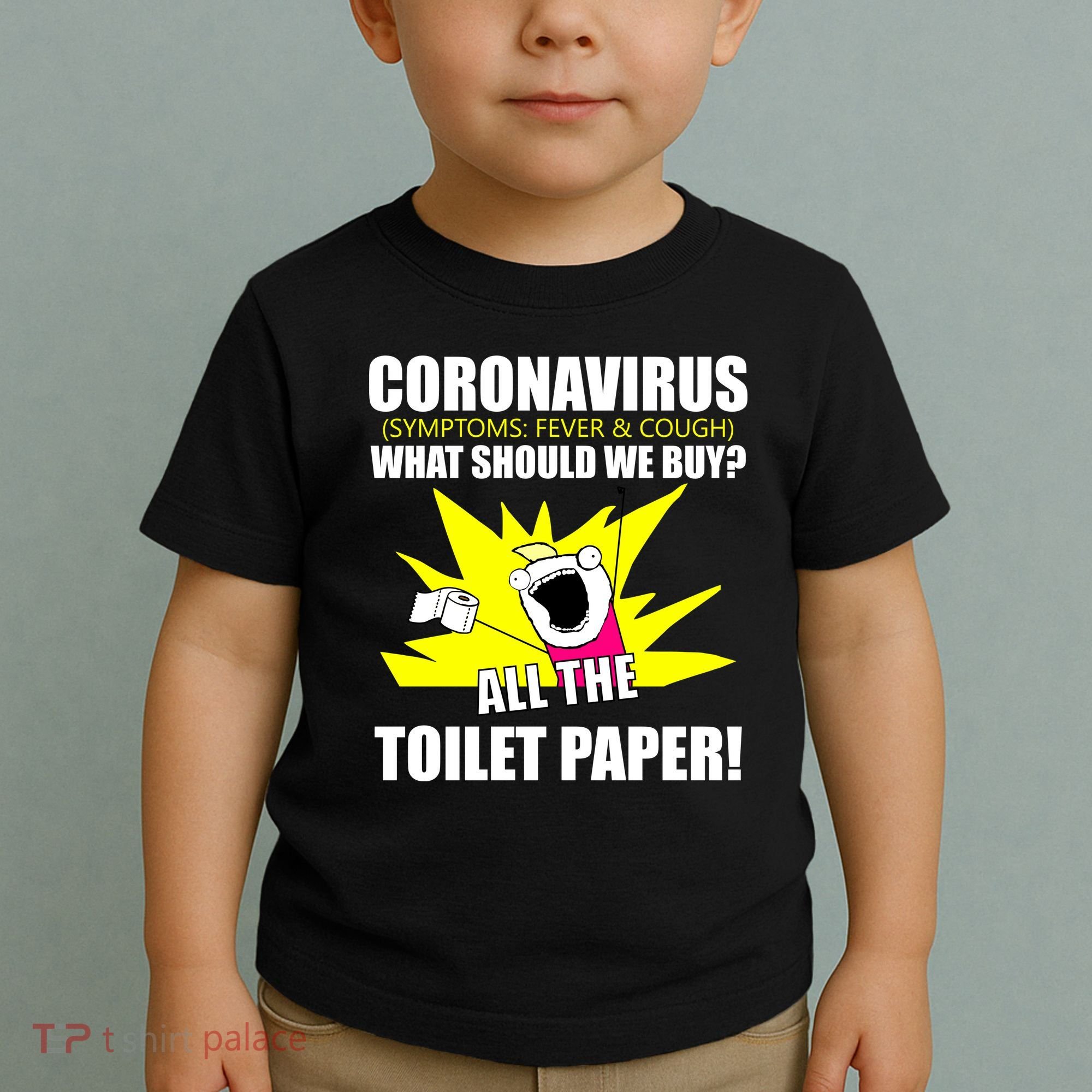 Symptoms Cough Fever Buy All The Toilet Paper Coronapocalypse Toddler T-Shirt
