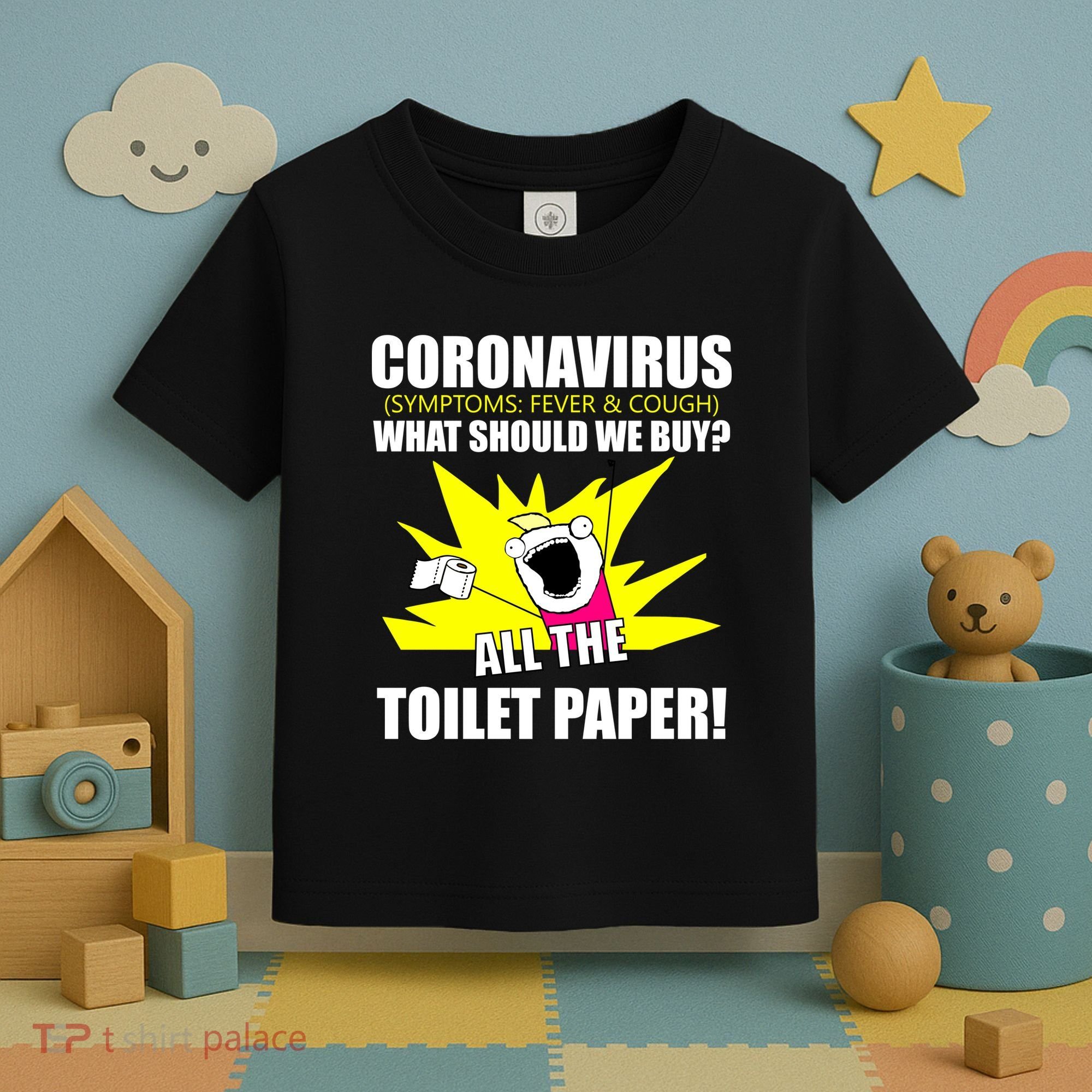 Symptoms Cough Fever Buy All The Toilet Paper Coronapocalypse Toddler T-Shirt