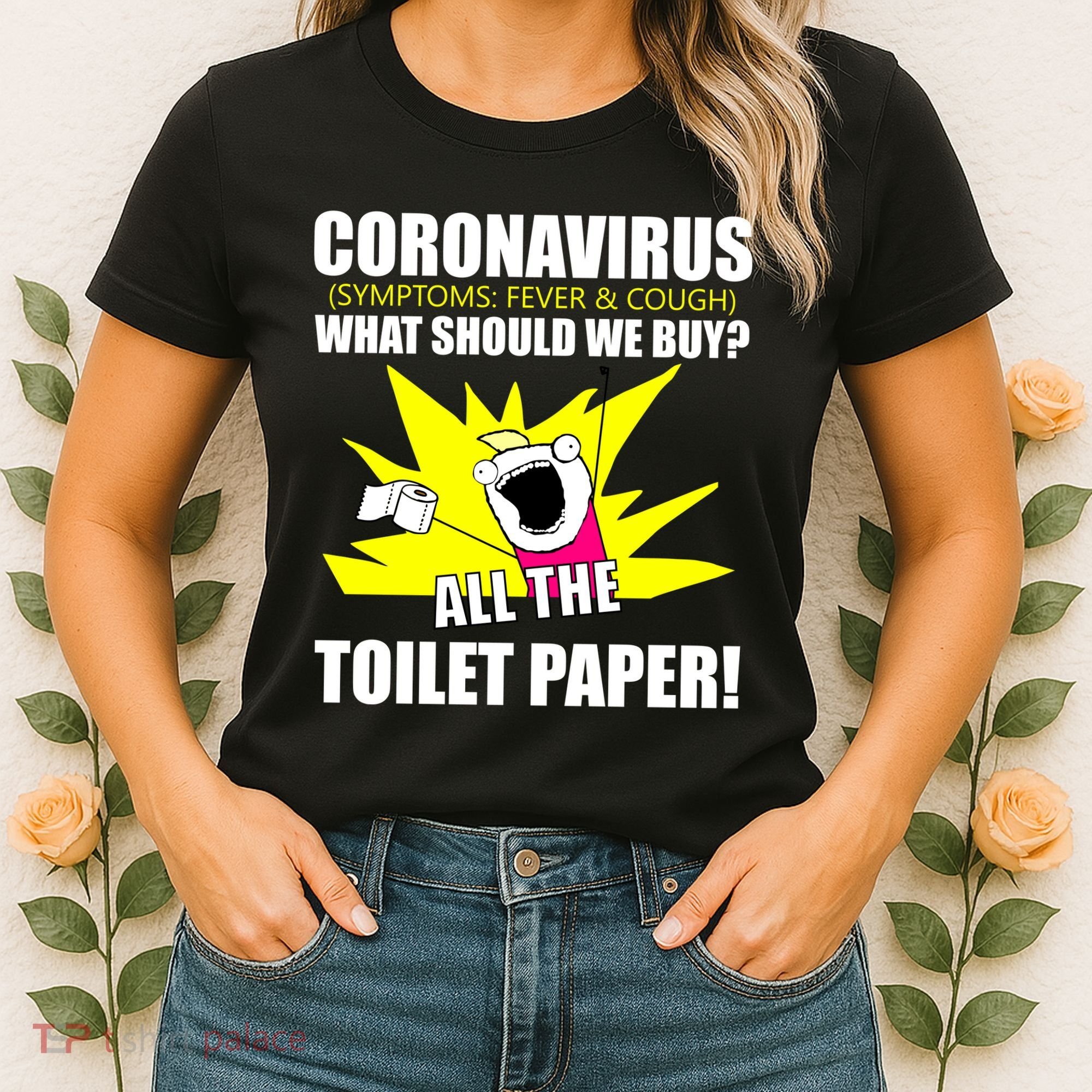Symptoms Cough Fever Buy All The Toilet Paper Coronapocalypse Women's T-Shirt